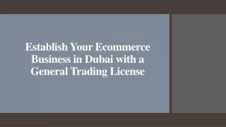 Establish Your Ecommerce Business in Dubai with a General Trading License