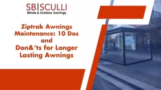 Ziptrak Awnings Maintenance 10 Dos and Don&#39;ts for Longer Lasting Awnings Presentation