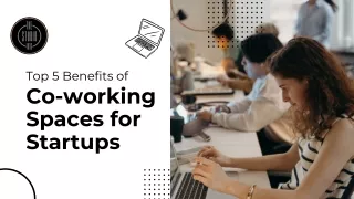 Top 5 Benefits of Coworking Spaces for Startups
