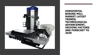 Horizontal Boring Mill Market Latest Trends, Technological Advancement, Driving Factors and Forecast to 2030