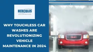 Why Touchless Car Washes Are Revolutionizing Vehicle Maintenance in 2024