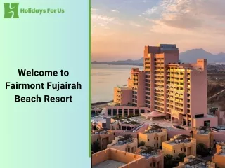 Discover Luxury at Fairmont Fujairah Beach Resort with HolidaysForUs