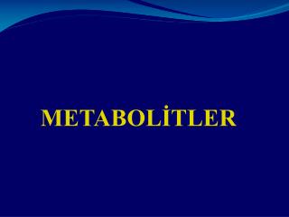 METABOLİTLER