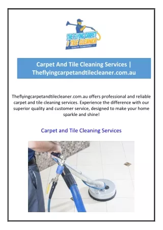 Carpet And Tile Cleaning Services  Theflyingcarpetandtilecleaner.com.au