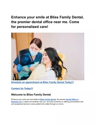 Enhance your smile at Bliss Family Dental, the premier dental office near me.