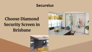 Choose Diamond Security Screen in Brisbane