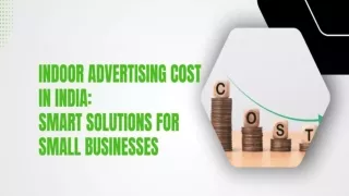 Indoor Advertising Cost in India: Cost-Effective Solutions for Small Businesses