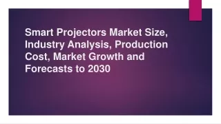 Global Smart Projectors Market Research Report 2024, Forecast to 2030