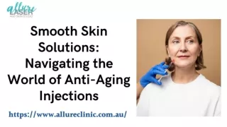 Smooth Skin Solutions Navigating the World of Anti-Aging Injections