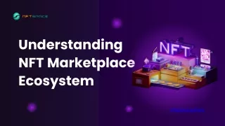 Understanding  NFT Marketplace Ecosystem