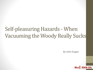 Self-pleasuring Hazards - When Vacuuming the Woody