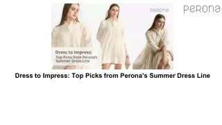 Dress to Impress_ Top Picks from Perona’s Summer Dress Line