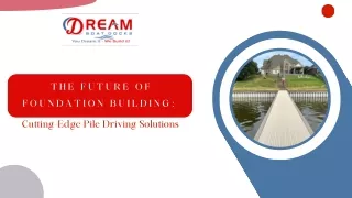 The Future of Foundation Building: Cutting-Edge Pile Driving Solutions