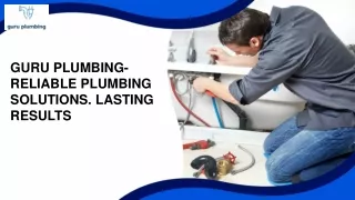 Guru Plumbing- Reliable Plumbing Solutions. Lasting Results