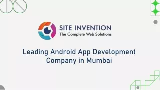 Leading Android App Development Company in Mumbai - Site Invention