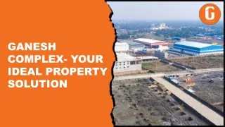 Ganesh Complex- Your Ideal Property Solution