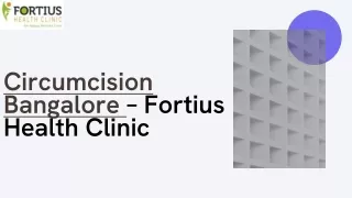 Circumcision Surgery Bangalore - Fortius Health Clinic