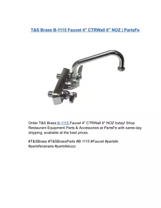 T&S Brass B-1115 Faucet 4" CTRWall 6" NOZ | PartsFe