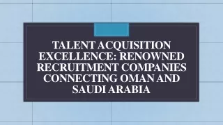 Talent Acquisition Excellence_ Renowned Recruitment Companies Connecting Oman and Saudi Arabia