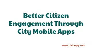 Better Citizen Engagement Through City Mobile Apps