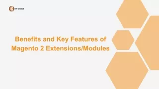 Benefits and Key Features of Magento 2 Extensions/Modules