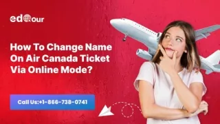 How To Change Name On Air Canada Ticket Via Online Mode