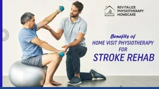 Benefits of Home Visit Physiotherapy for Stroke Rehab