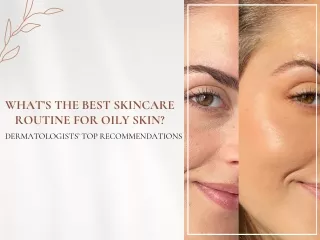 What’s the Best Skincare Routine for Oily Skin Dermatologists’ Top Recommendations