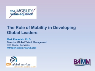 The Role of Mobility in Developing Global Leaders Mark Frederick, Ph.D.