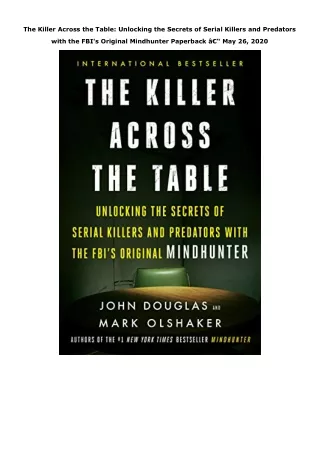 (DOWNLOAD) The Killer Across the Table: Unlocking the Secrets of Serial Killers and