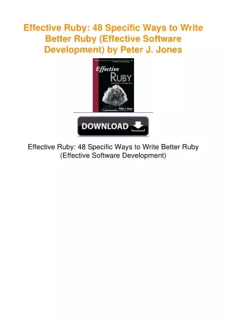 Effective-Ruby-48-Specific-Ways-to-Write-Better-Ruby-Effective-Software-Development-by-Peter-J-Jones