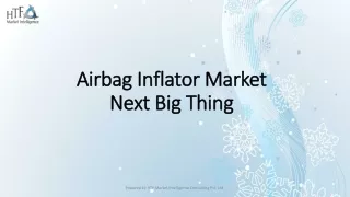 Airbag Inflator Market ppt