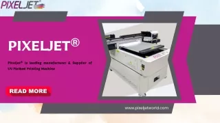 Buy UV Flatbed Printing Machine at Pixeljet®