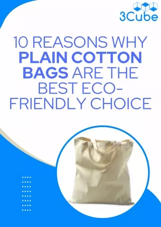 10 Reasons Why Plain Cotton Bags Are the Best Eco-Friendly Choice