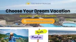 Choose Your Dream Vacation Destination - Beach vs Mountains