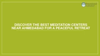 Discover the Best Meditation Centers near Ahmedabad for a Peaceful Retreat