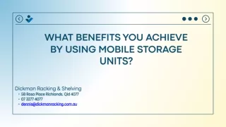 What Benefits You Achieve By Using Mobile Storage Units