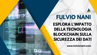 Fulvio Nani esplora l'impatto della tecnologia blockchain sulla sicurezza dei dati