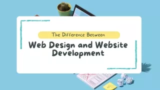 The Difference Between Web Design and Website Development