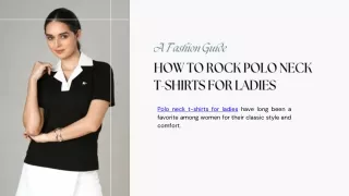 How to Rock Polo Neck T-Shirts for Ladies A Fashion Guide