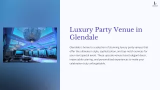 Finding the Perfect Luxury Party Venue in Glendale