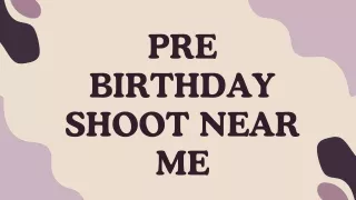 Pre Birthday Shoot near me