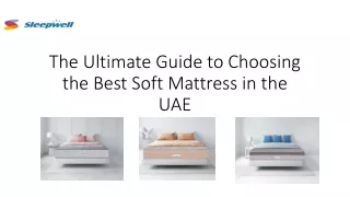 The Ultimate Guide to Choosing the Best Soft Mattress in the UAE