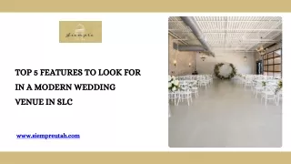 Top 5 Features to Look for in a Modern Wedding Venue in SLC