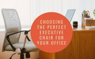 How to Choose the Perfect Executive Chair for Your Office