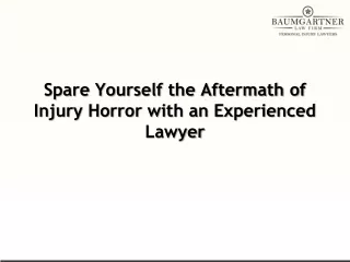 Spare Yourself the Aftermath of Injury Horror with an Experienced Lawyer