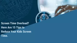 Screen Time Overload Here Are 15 Tips to Reduce Your Kids Screen Time.