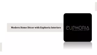 Modern Home Décor with Euphoria Interiors