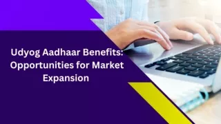 Udyog Aadhaar Benefits_ Opportunities for Market Expansion (1)
