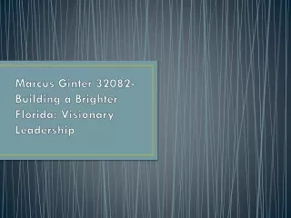 Marcus Ginter 32082-Building a Brighter Florida: Visionary Leadership